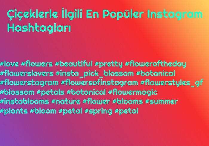 Çiçeklerle İlgili En Popüler Instagram Hashtagleri