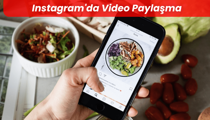 Instagram'da Video Nasıl Paylaşılır?