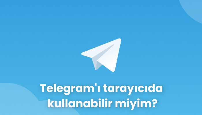 Telegram'ı tarayıcıda kullanabilir miyim?