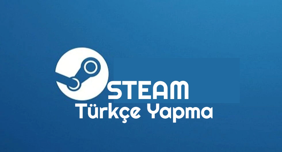 Steam'i türkçe yap 